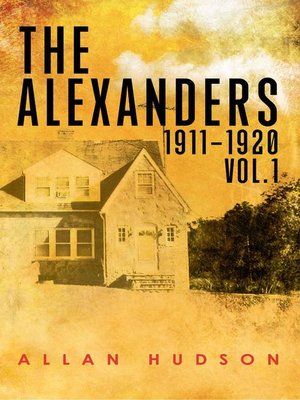 cover image of The Alexanders Volume 1 1911-1920